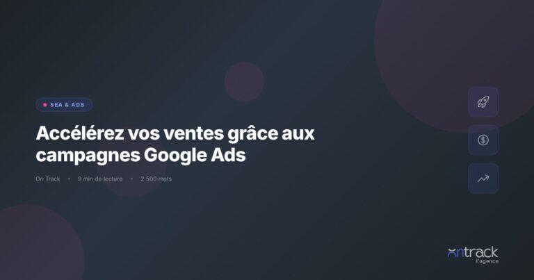 Accelerer ventes avec campagnes Google Ads - On Track