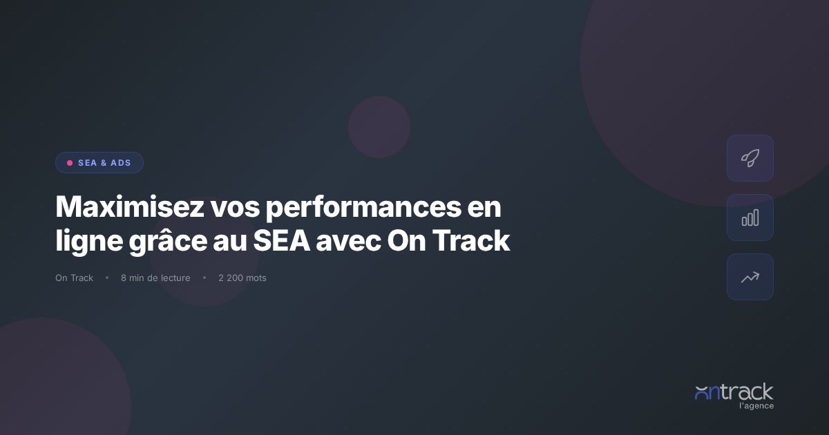 Maximiser performances en ligne grace au SEA avec On Track