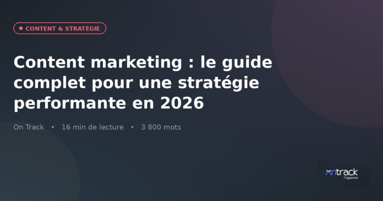 Content marketing : le guide complet pour une stratégie performante en 2026