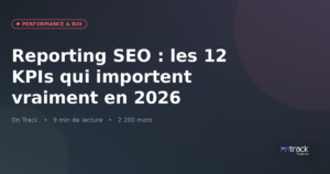 Reporting SEO : les 12 KPIs qui comptent vraiment — visuel On Track