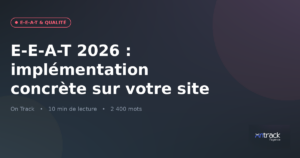 E-E-A-T 2026 : implémentation concrète sur votre site